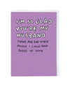 Cath Tate Cards THF1431 Glad You're My Husband