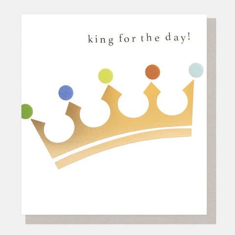 Caroline Gardner LDN014 King For the Day Gold Crown Card
