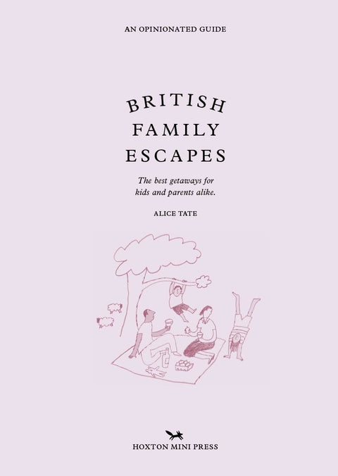 Bookspeed B070132 1 British Family Escapes: An Opinionated Guide (Hb)